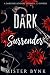 DARK SURRENDER by MISTER BYNK