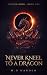 Never Kneel to a Dragon (Ec...