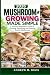 Mushroom Growing Made Simpl...
