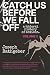Catch Us Before We Fall Off by Joseph Rathgeber Catch Us Before We Fall Off by Joseph Rathgeber