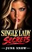 SINGLE LADY SECRETS