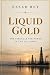 Liquid Gold: The Struggle f...