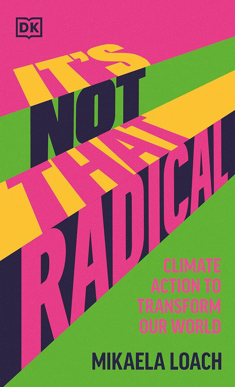 Read It's Not That Radical: Climate Action to Transform Our World