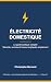 Électricité domestique: Le ...
