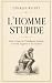 L'homme stupide: Essai crit...