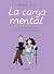 La carga mental by Emma Clit
