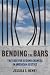 Bending the Bars: The Case ...