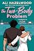 The Two-Body Problem by Ali Hazelwood The Two-Body Problem by Ali Hazelwood
