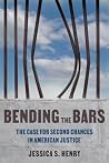 Bending the Bars: The Case for Second Chances in American Justice Bending the Bars: The Case for Second Chances in American Justice