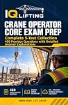 Crane Operator Core Exam Prep: Five Full-Length Practice Tests with 450 Questions, Detailed Answer Explanations, and Core Knowledge Review (Crane Operator Core Exam Prep Series Book 1) Crane Operator Core Exam Prep: Five Full-Length Practice Tests with 450 Questions, Detailed Answer Explanations, and Core Knowledge Review (Crane Operator Core Exam Prep Series Book 1)