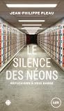 Le silence des néons: Réflexions à vois basse (French Edition) Le silence des néons: Réflexions à vois basse (French Edition)
