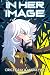 In Her Image by Cirice Gray