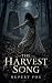 The Harvest Song: A Grippin...