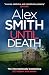 Until Death by Alex Smith Until Death by Alex Smith