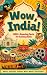 Wow, India!: 800+ Amazing F...