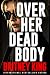 Over Her Dead Body by Britney King