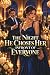THE NIGHT HE CHOSE HER IN F...