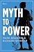 Myth To Power