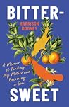 Bittersweet: A Memoir of Finding My Mother and Becoming A Son