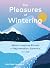 The Pleasures of Wintering:...