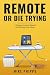 Remote or Die Trying: A Hum...
