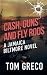 Cash, Guns, and Fly Rods; A...