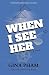When I See Her