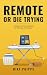 Remote or Die Trying: A Hum...