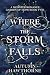 Where the Storm Falls: A Mo...
