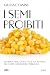 I semi proibiti: L'odissea degli OGM e delle TEA in Italia tra campi, laboratori e tribunali (Italian Edition)