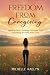 Freedom from Caregiving: He...