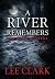 A River Remembers: A Red Re...