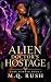 Alien Doctor’s Hostage: A D...