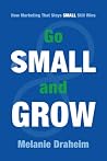 Go SMALL and Grow...