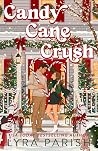Candy Cane Crush by Lyra Parish Candy Cane Crush by Lyra Parish