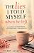 Lies I Told Myself When He Left by Sherry David
