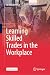 Learning Skilled Trades in ...