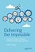 Delivering the Impossible: ...