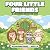 Four Little Friends: A Colo...