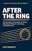 AFTER THE RING: A Man's Gui...