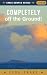 Completely off the Ground! ...