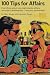 100 Tips for Affairs