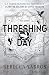 Threshing Day (The Empyrean, #3.5)