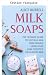 Savons au lait : le guide c...