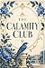 THE CALAMITY CLUB by Maris Holloway
