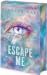 Escape Me (Shatter Me: Series Two, #3)