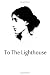 To The Lighthouse by Virginia Woolf