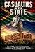 CASUALTIES OF THE STATE: Th...