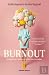 Burnout: O Segredo para Quebrar o Ciclo do Stress da Mulher