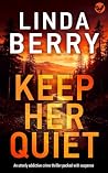 KEEP HER QUIET: A...